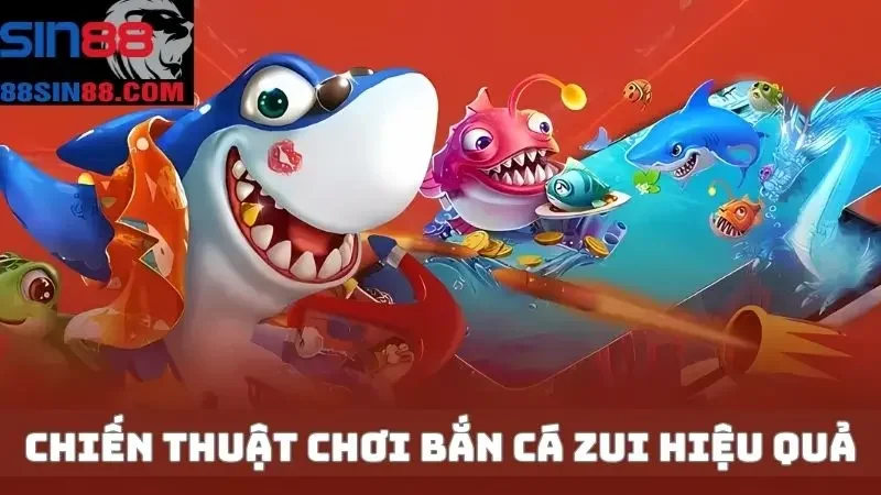 Bắn cá Zui: Game săn xu đổi tiền thật dễ chơi 2024 5 Bật mí các chiến thuật bắn cá hiệu quả