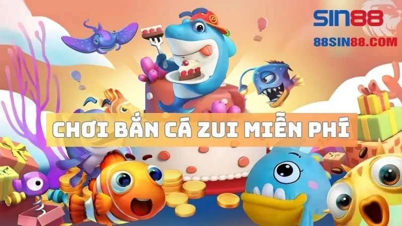 Bắn cá Zui: Game săn xu đổi tiền thật dễ chơi 2024 4 Chơi game bắn cá online miễn phí tại nhà cái Sin88