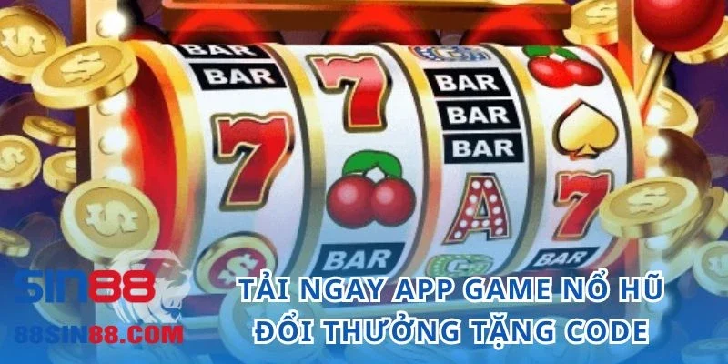 Game Nổ Hũ Tặng Code Và Những Điều Thú Vị Xung Quanh 3 Một chương trình phổ biến khác nhất định phải kể đến đó là tải app và hoàn tất cược