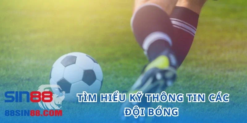 Mẹo Giành Chiến Thắng Kèo Đồng Banh Nửa Trái 4 Tìm hiểu kỹ thông tin về các đội bóng khi tham gia kèo đồng banh nửa trái