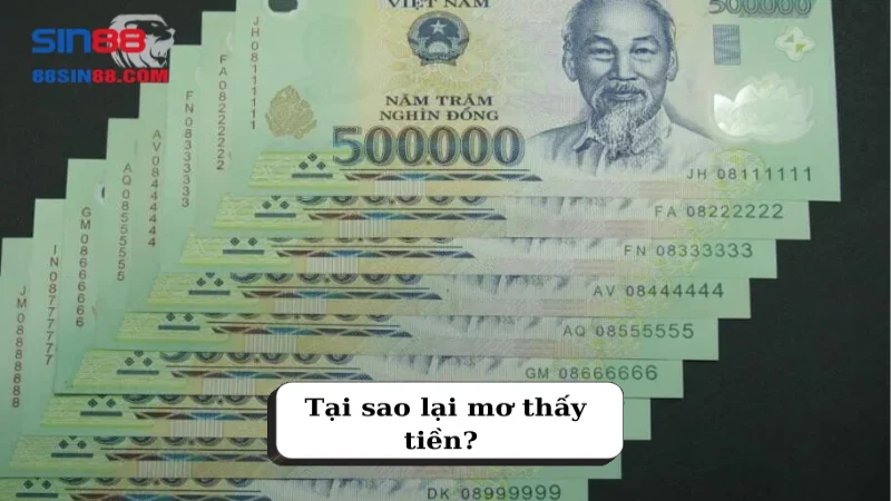 Tốt hay xấu khi nằm mơ thấy tiền? Những con số may mắn liên quan 1 Tại sao lại chiêm bao thấy tiền?